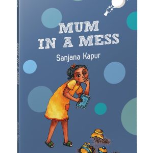 Read more about the article Mum in a Mess by Sanjana Kapur 