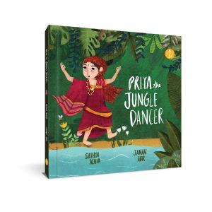 Read more about the article Priya the Jungle Dancer by Sathya Achia and Janan Abir 